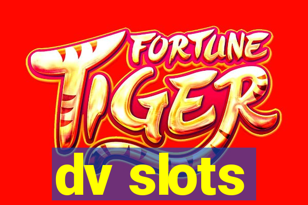 dv slots